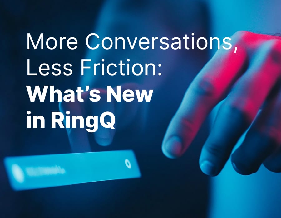 New omnichannle features in latest RingQ update.